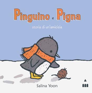 Pinguino e Pigna. Storia di un'amicizia. Ediz. illustrata - Salina Yoon - Libro Lapis 2013, I lapislazzuli | Libraccio.it
