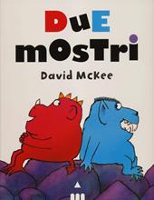 Due mostri. Ediz. illustrata