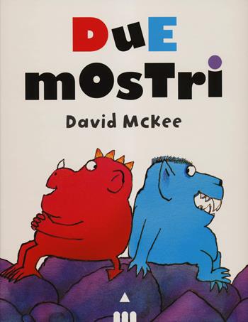 Due mostri. Ediz. illustrata - David McKee - Libro Lapis 2014, I lapislazzuli | Libraccio.it