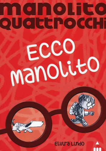 Ecco Manolito. Manolito Quattrocchi - Elvira Lindo - Libro Lapis 2014 | Libraccio.it