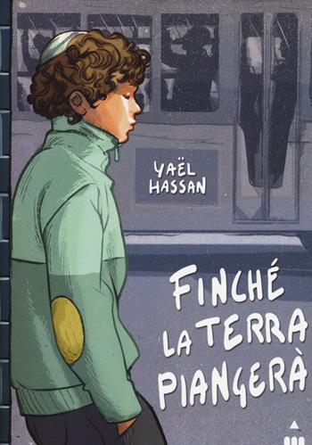 Finché la terra piangerà - Yaël Hassan - Libro Lapis 2014 | Libraccio.it