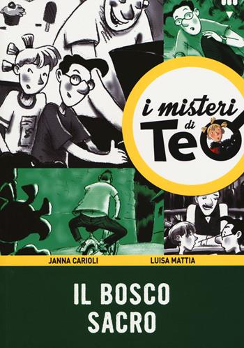 Il bosco sacro - Janna Carioli, Luisa Mattia - Libro Lapis 2014, I misteri di Teo | Libraccio.it