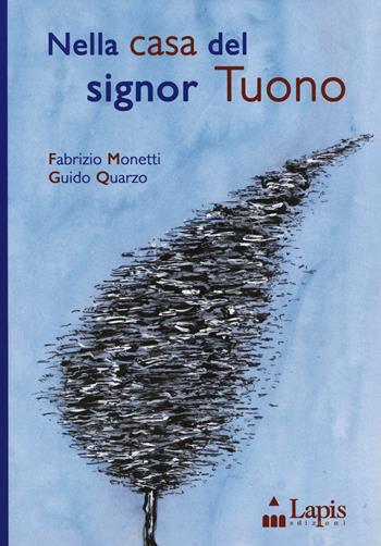 Nella casa del signor Tuono - Fabrizio Monetti, Guido Quarzo - Libro Lapis 2014, I lapislazzuli | Libraccio.it