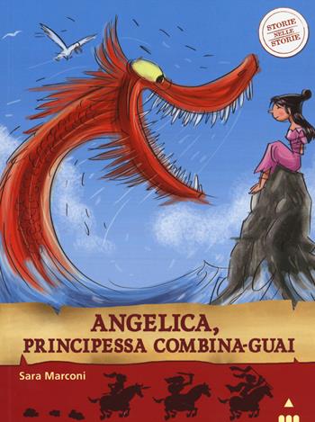 Angelica, principessa combina-guai. Storie nelle storie. Ediz. illustrata - Sara Marconi - Libro Lapis 2014 | Libraccio.it