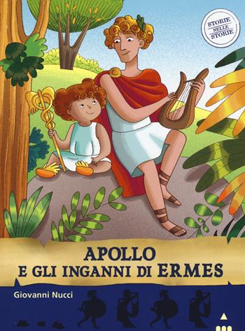 Apollo e gli inganni di Ermes. Storie nelle storie - Giovanni Nucci, Silvia Nerolini - Libro Lapis 2015 | Libraccio.it