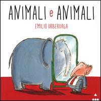 Animali e animali - Emilio Urberuaga - Libro Lapis 2014, I lapislazzuli | Libraccio.it