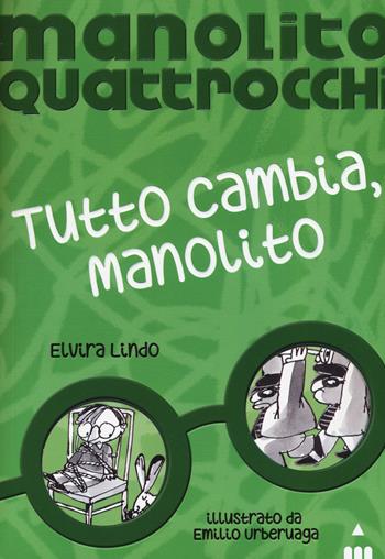 Tutto cambia, Manolito. Manolito Quattrocchi - Elvira Lindo - Libro Lapis 2015 | Libraccio.it