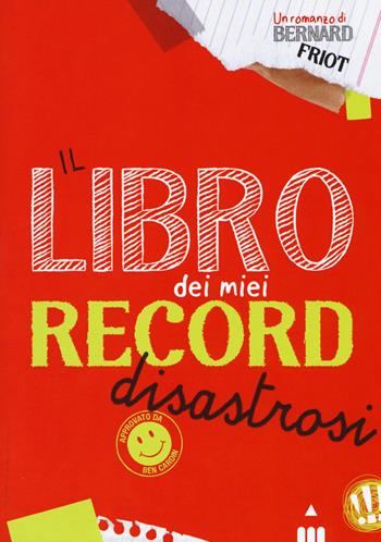 Il libro dei miei record disastrosi - Bernard Friot - Libro Lapis 2015 | Libraccio.it
