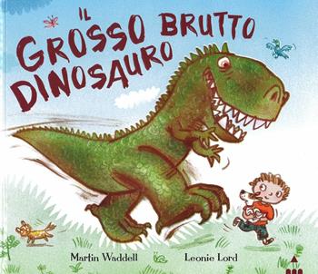 Il grosso brutto dinosauro. Ediz. illustrata - Martin Waddell, Leonie Lord - Libro Lapis 2015, I lapislazzuli | Libraccio.it