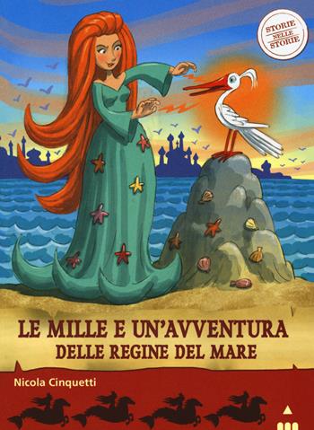 Le mille e una avventura delle regine del mare. Storie nelle storie - Nicola Cinquetti - Libro Lapis 2015 | Libraccio.it