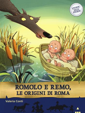 Romolo e Remo, le origini di Roma. Storie nelle storie - Valeria Conti, Fabiano Fiorin - Libro Lapis 2015 | Libraccio.it