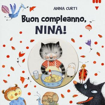 Buon compleanno, Nina! - Anna Curti - Libro Lapis 2016 | Libraccio.it