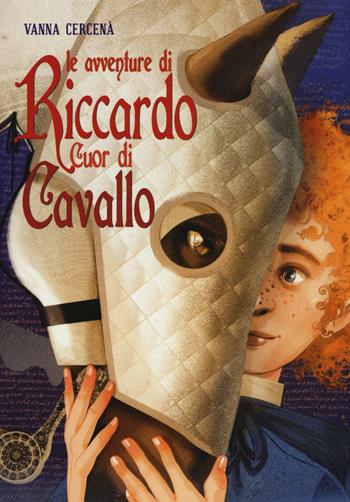 Le avventure di Riccardo Cuor di Cavallo - Vanna Cercenà - Libro Lapis 2016 | Libraccio.it