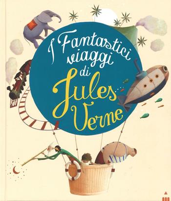 I fantastici viaggi di Jules Verne  - Libro Lapis 2016 | Libraccio.it