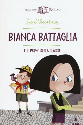 Bianca Battaglia e il primo della classe - Lucia Vaccarino - Libro Lapis 2016 | Libraccio.it