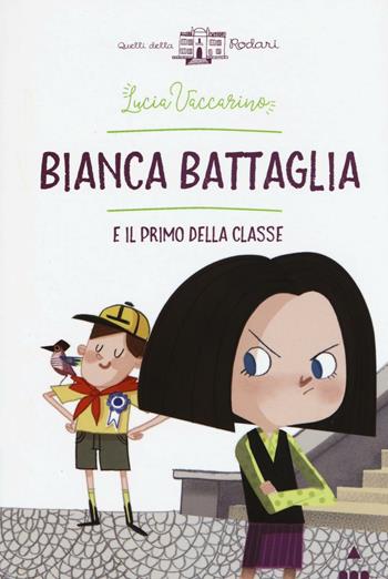 Bianca Battaglia e il primo della classe - Lucia Vaccarino - Libro Lapis 2016 | Libraccio.it
