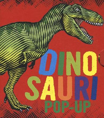 Dinosauri. Libro pop-up. Ediz. a colori  - Libro Lapis 2017 | Libraccio.it