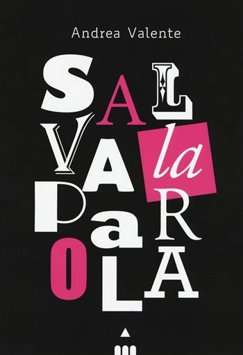 Salvalaparola - Andrea Valente - Libro Lapis 2016 | Libraccio.it
