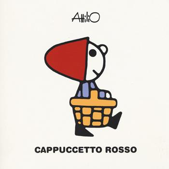 Cappuccetto Rosso. Le mini storie di Attilio. Ediz. a colori - Attilio Cassinelli - Libro Lapis 2017 | Libraccio.it