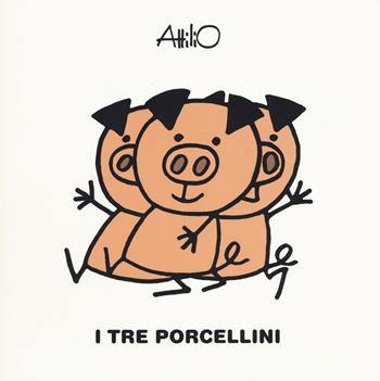 I tre porcellini. Le mini fiabe di Attilio. Ediz. a colori - Attilio Cassinelli - Libro Lapis 2017 | Libraccio.it