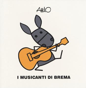 I musicanti di Brema. Le mini fiabe di Attilio. Ediz. a colori - Attilio Cassinelli - Libro Lapis 2017 | Libraccio.it