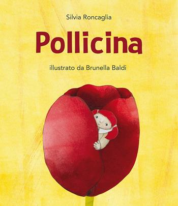 Pollicina. Ediz. a colori - Silvia Roncaglia - Libro Lapis 2017, I lapislazzuli | Libraccio.it