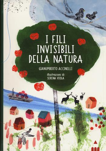 I fili invisibili della natura - Gianumberto Accinelli - Libro Lapis 2017 | Libraccio.it