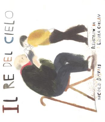 Il re del cielo. Ediz. a colori - Nicola Davies - Libro Lapis 2017 | Libraccio.it