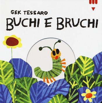 Buchi e bruchi. Ediz. a colori - Gek Tessaro - Libro Lapis 2017 | Libraccio.it