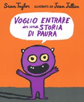 Voglio entrare in una storia di paura. Ediz. a colori