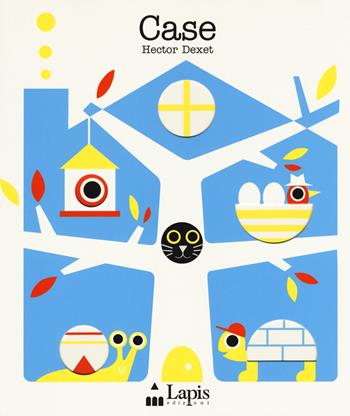 Case. Ediz. a colori - Hector Dexet - Libro Lapis 2017 | Libraccio.it