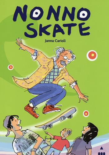 Nonno Skate - Janna Carioli - Libro Lapis 2017 | Libraccio.it