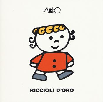Riccioli d'oro. Le mini fiabe di Attilio. Ediz. a colori - Attilio Cassinelli - Libro Lapis 2017 | Libraccio.it
