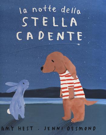 La notte della stella cadente. Ediz. a colori - Amy Hest - Libro Lapis 2017 | Libraccio.it