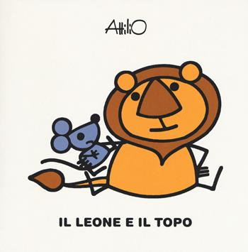 Il leone e il topo. Le mini fiabe di Attilio. Ediz. a colori - Attilio Cassinelli - Libro Lapis 2018 | Libraccio.it
