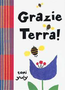 Grazie Terra! Ediz. A Colori