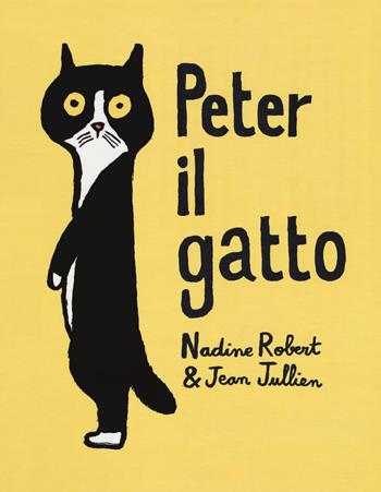 Peter il gatto - Nadine Robert, Jean Jullien - Libro Lapis 2018 | Libraccio.it