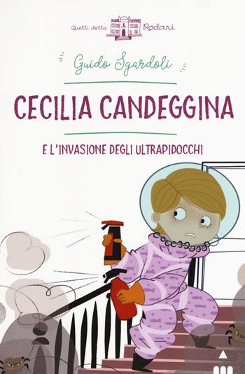 Cecilia Candeggina e l'invasione degli ultrapidocchi - Guido Sgardoli - Libro Lapis 2018, Quelli della Rodari | Libraccio.it