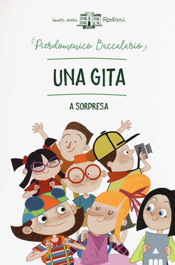 Una gita a sorpresa - Pierdomenico Baccalario - Libro Lapis 2018, Quelli della Rodari | Libraccio.it