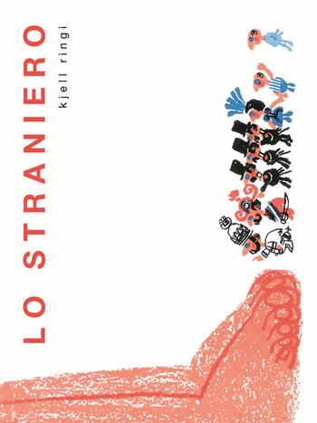 Lo straniero - Kjell Ringi - Libro Lapis 2018 | Libraccio.it