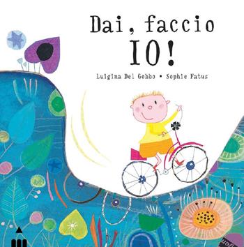 Dai, faccio io! Ediz. a colori - Luigina Del Gobbo - Libro Lapis 2019, I due per due | Libraccio.it