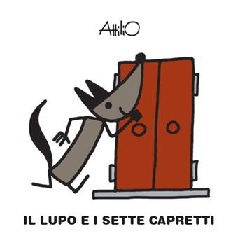 Il lupo e i sette capretti. Le mini fiabe di Attilio. Ediz. a colori - Attilio Cassinelli - Libro Lapis 2019 | Libraccio.it