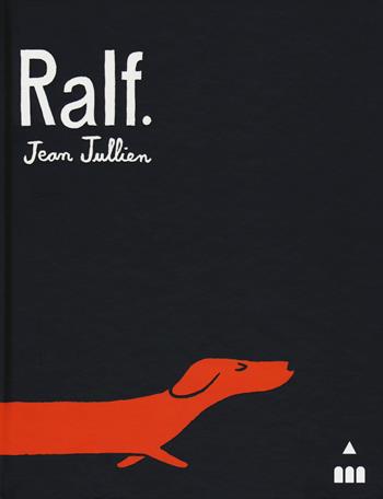 Ralf. Ediz. a colori - Jean Jullien - Libro Lapis 2019 | Libraccio.it