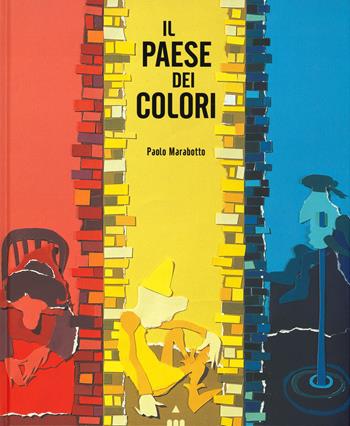 Il paese dei colori. Ediz. a colori - Paolo Marabotto - Libro Lapis 2019, I lapislazzuli | Libraccio.it