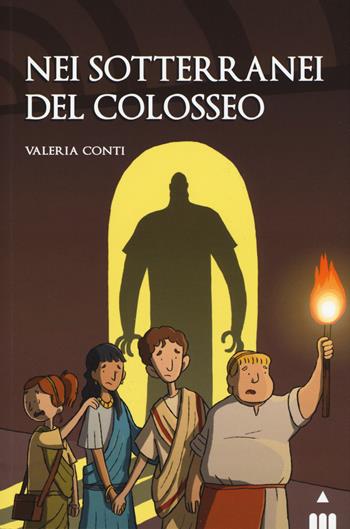 Nei sotterranei del Colosseo - Valeria Conti - Libro Lapis 2020, All'ombra del Colosseo | Libraccio.it