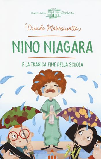 Nino Niagara e la tragica fine della scuola - Davide Morosinotto - Libro Lapis 2020, Quelli della Rodari | Libraccio.it
