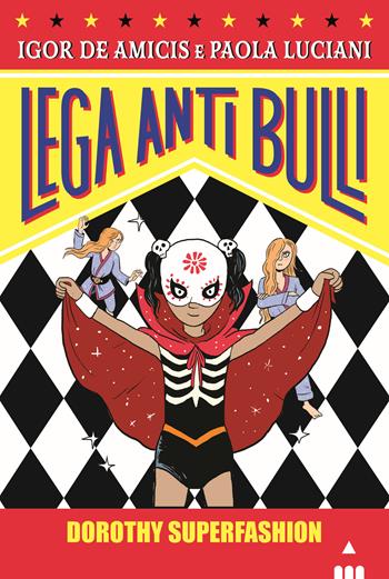 Dorothy superfashion - Igor De Amicis, Paola Luciani - Libro Lapis 2020, Lega Anti Bulli | Libraccio.it
