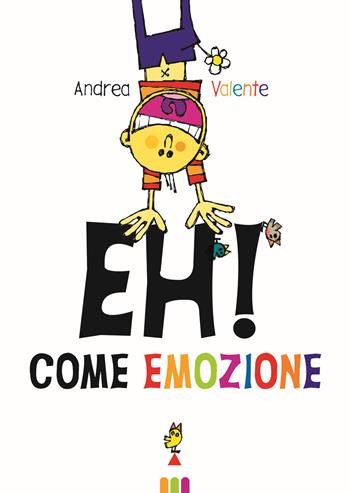 Eh! Come emozione - Andrea Valente - Libro Lapis 2020 | Libraccio.it