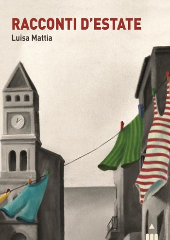 Racconti d'estate - Luisa Mattia - Libro Lapis 2020 | Libraccio.it