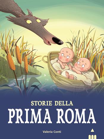 Storie della prima Roma - Valeria Conti - Libro Lapis 2020, Storie nelle storie | Libraccio.it